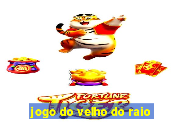 jogo do velho do raio